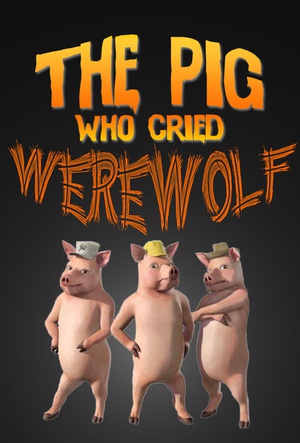  The Pig Who Cried Werewolf