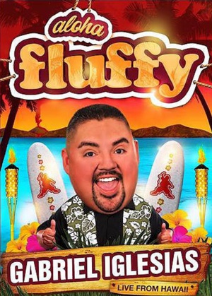 Gabriel Iglesias: Aloha Fluffy