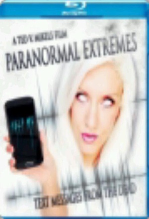 Paranormal Extremes: Text Messages from the Dead