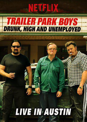 Trailer Park Boys: Drunk, High & Unemployed