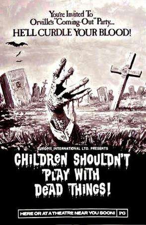 Ӳͬ Children Shouldn\'t Play with Dead Things