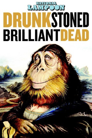 ȵĻԻ:ҷ̵Ĺ Drunk Stoned Brilliant Dead: The Story of the National Lampoon