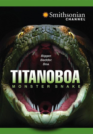 ̩̹ Titanoboa: Monster Snake