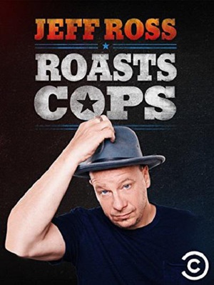  Jeff Ross Roasts Cops