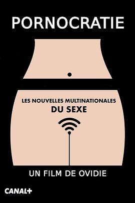 Pornocratie: Les nouvelles multinationales du sexe