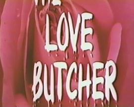  The Love Butcher