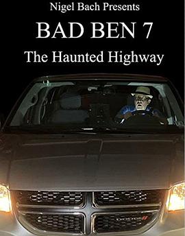 Bad Ben 7: The Haunted Highway