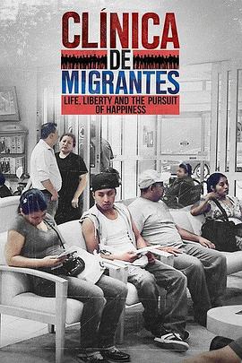 Clnica de Migrantes: Life, Liberty, and the Pursuit of Happiness