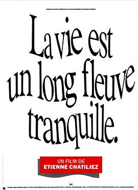 ĺ La Vie est un long fleuve tranquille