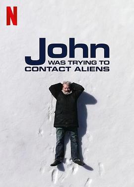 Լ̫Ѱ John Was Trying to Contact Aliens