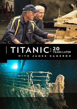 ղķ˹÷¡̽Ѱ20̩̹˺ Titanic: 20 Years Later with James Cameron