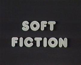 Soft Fiction