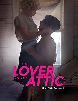 ¥ The Lover in the Attic: A True Story