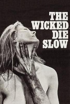 The Wicked Die Slow