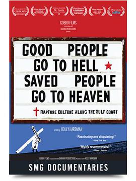 Good People Go to Hell, Saved People Go to Heaven