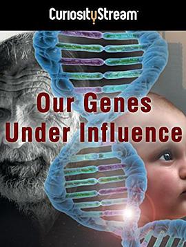 Our Genes Under Influence