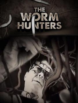  The Worm Hunters