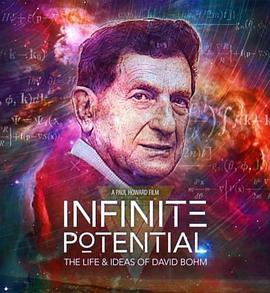 ޵Ǳܣķ뷨 Infinite Potential: The Life and Ideas of David Bohm