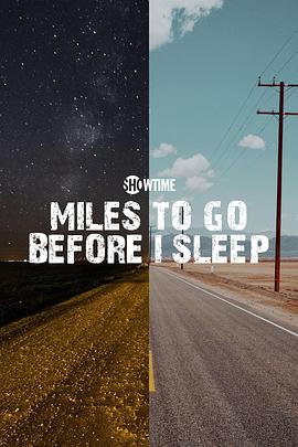 Miles to Go Before I Sleep