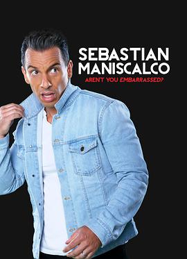 Sebastian Maniscalco: Aren\'t You Embarrassed?
