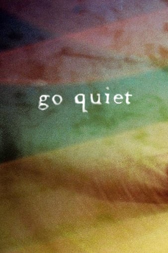  Go Quiet