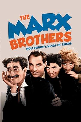 The Marx Brothers: Hollywood\'s Kings of Chaos