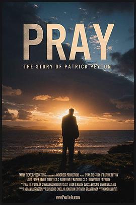 ٵĹ Pray: The Story of Patrick Peyton