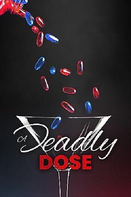 A Deadly Dose