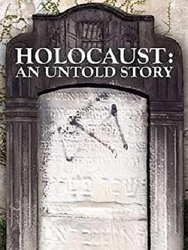 Holocaust: An Untold Story