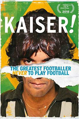 δǳ Kaiser: The Greatest Footballer Never to Play Football