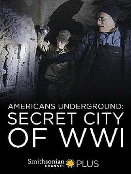 µˣһսܳ Americans Underground: Secret City of WWI