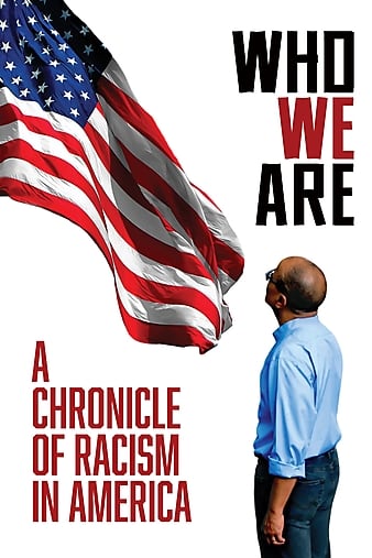 ˭ʷ Who We Are: A Chronicle of Racism in America