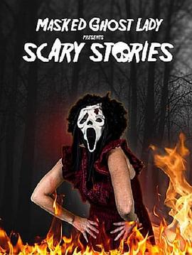 Masked Ghost Lady presents Scary Stories