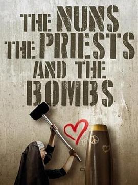 The Nuns, the Priests, and the Bombs