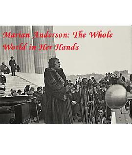 Marian Anderson: The Whole World in Her Hands