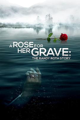 ׷ɱ޷ A Rose for Her Grave: The Randy Roth Story