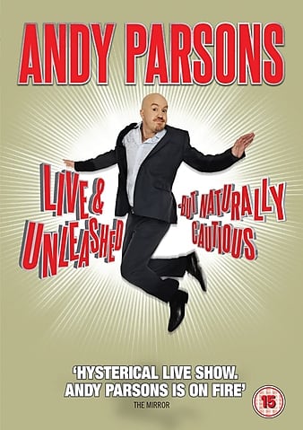 Andy Parsons: Live and Unleashed but Naturally Cautious