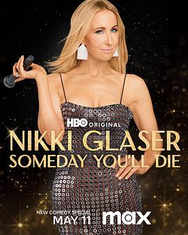 ݻɪ Nikki Glaser: Someday You\'ll Die