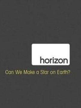 ƽϵУǿ Horizon: Can We Make a Star on Earth