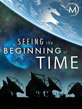 Ѱʱʼ Seeing the Beginning of Time