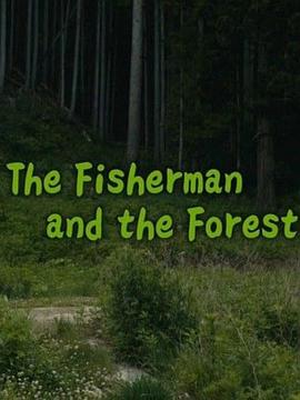 ɭ The Fisherman and the Forest