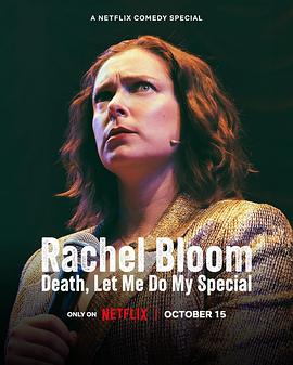 Rachel Bloom: Death, Let Me Do My Special